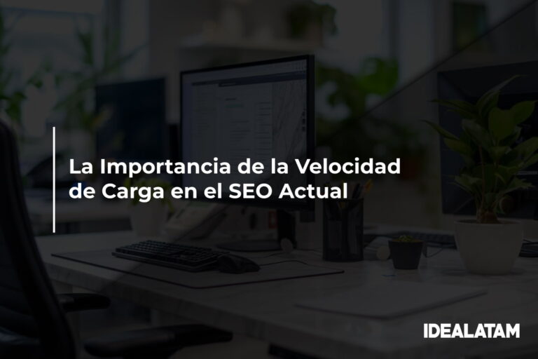 La Importancia de la Velocidad de Carga en el SEO Actual