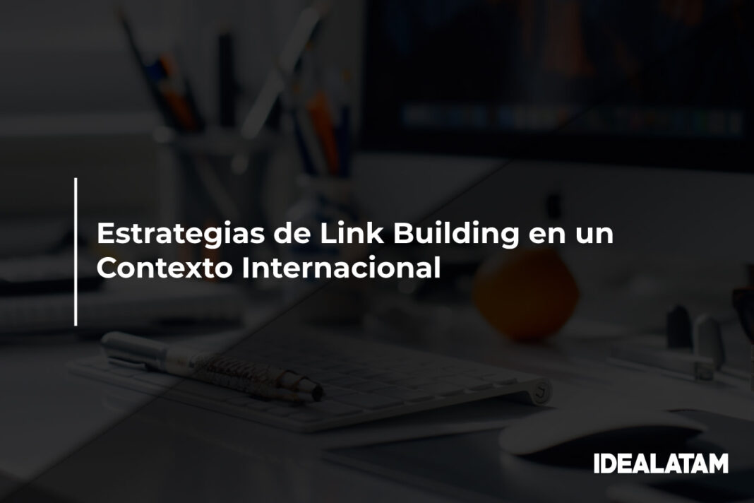 Estrategias de Link Building en un Contexto Internacional