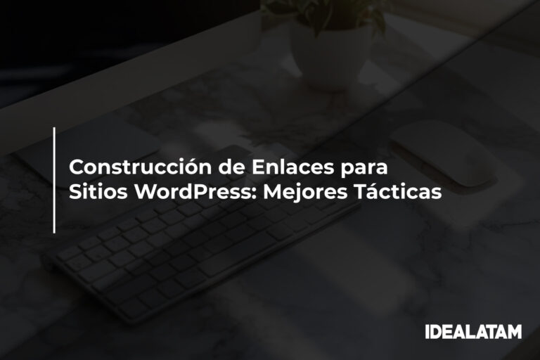 Construcción de Enlaces para Sitios WordPress: Mejores Tácticas