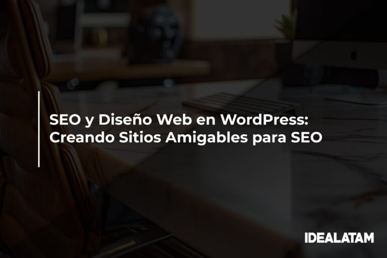 SEO y Diseño Web en WordPress: Creando Sitios Amigables para SEO