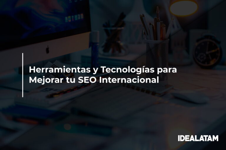 Herramientas y Tecnologías para Mejorar tu SEO Internacional