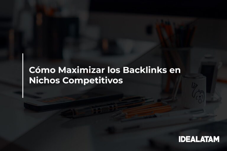 Cómo Maximizar los Backlinks en Nichos Competitivos