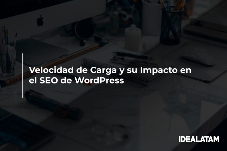 Velocidad de Carga y su Impacto en el SEO de WordPress