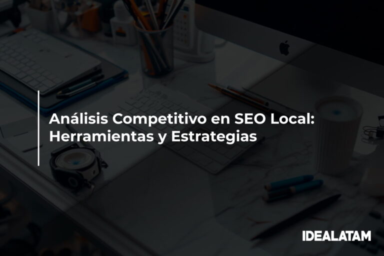 Análisis Competitivo en SEO Local: Herramientas y Estrategias