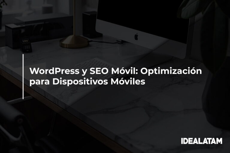 WordPress y SEO Móvil: Optimización para Dispositivos Móviles