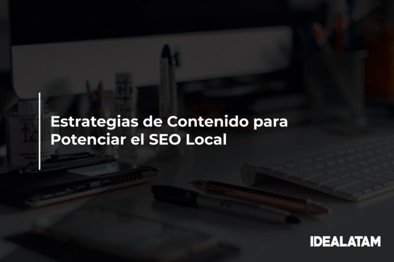 Estrategias de Contenido para Potenciar el SEO Local