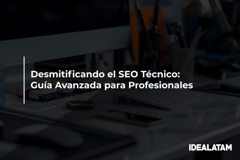 Desmitificando el SEO Técnico: Guía Avanzada para Profesionales