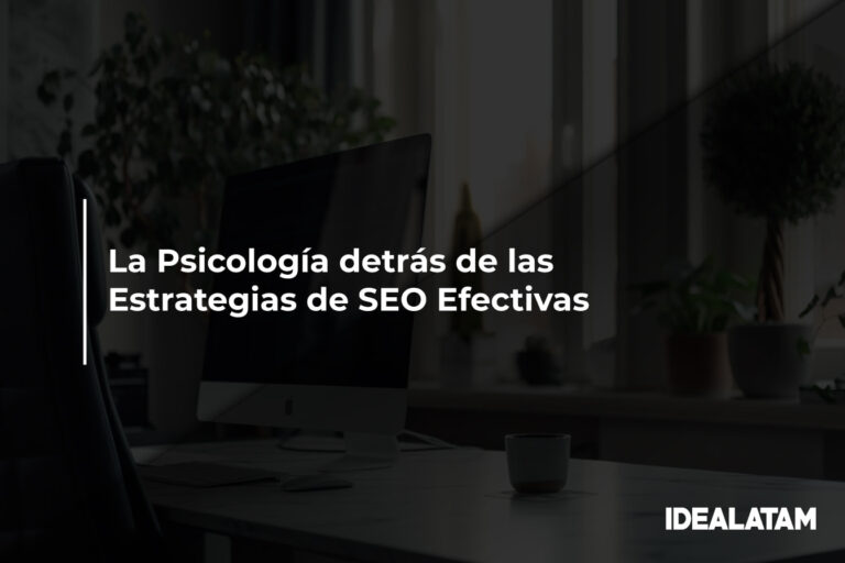 La Psicología detrás de las Estrategias de SEO Efectivas