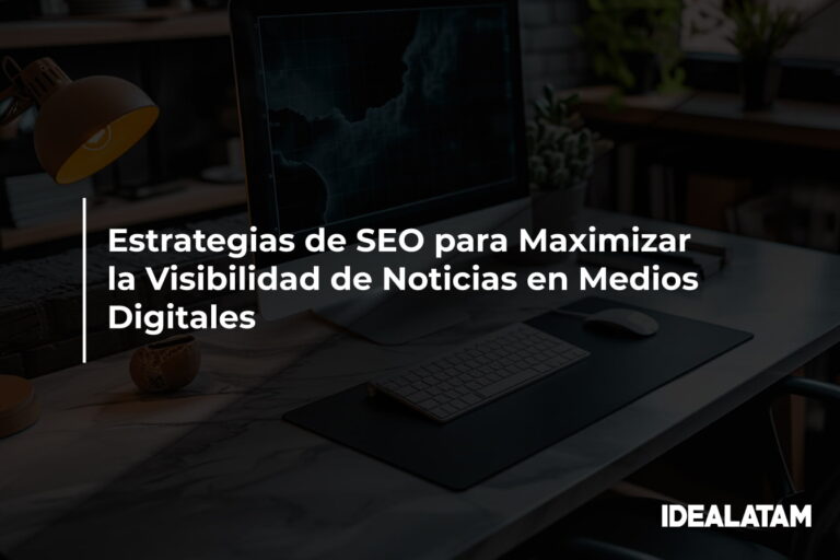 Estrategias de SEO para Maximizar la Visibilidad de Noticias en Medios Digitales