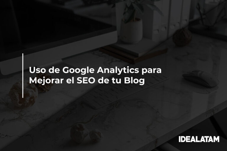 Uso de Google Analytics para Mejorar el SEO de tu Blog