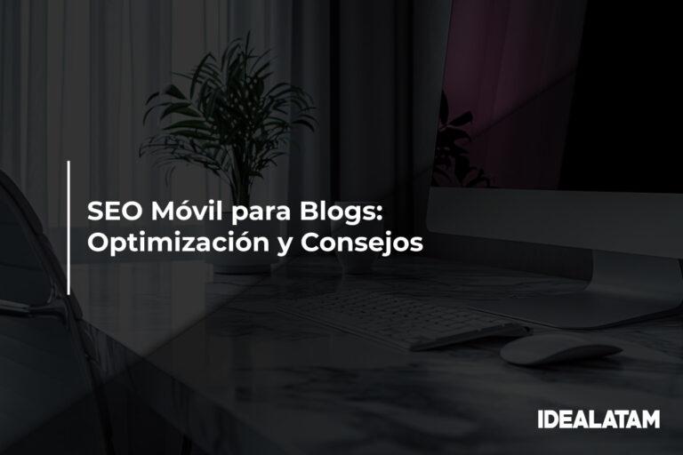 SEO Móvil para Blogs: Optimización y Consejos