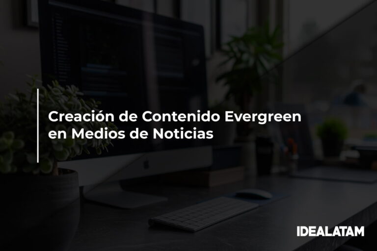 Creación de Contenido Evergreen en Medios de Noticias