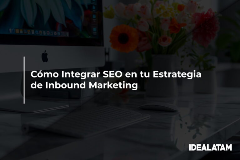 Cómo Integrar SEO en tu Estrategia de Inbound Marketing