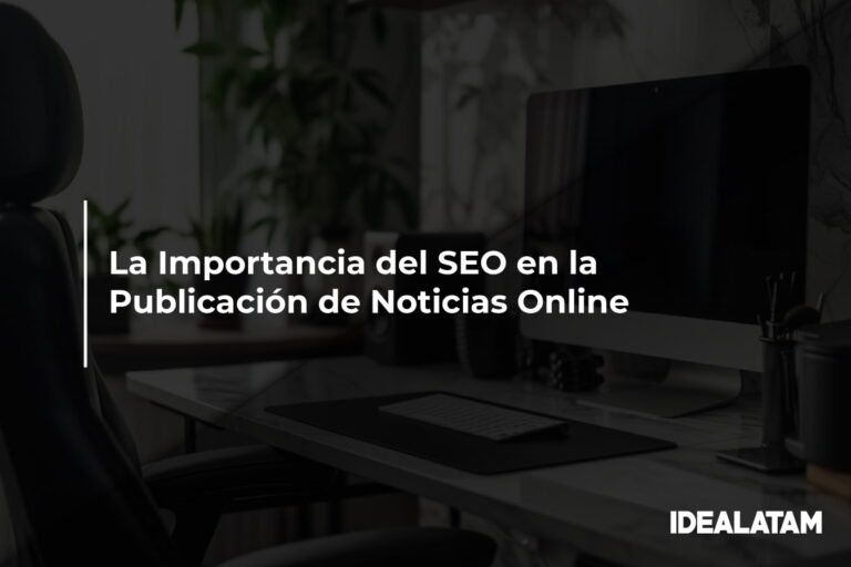 La Importancia del SEO en la Publicación de Noticias Online