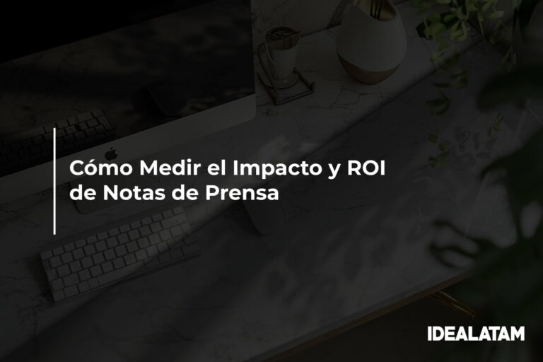 Cómo Medir el Impacto y ROI de Notas de Prensa