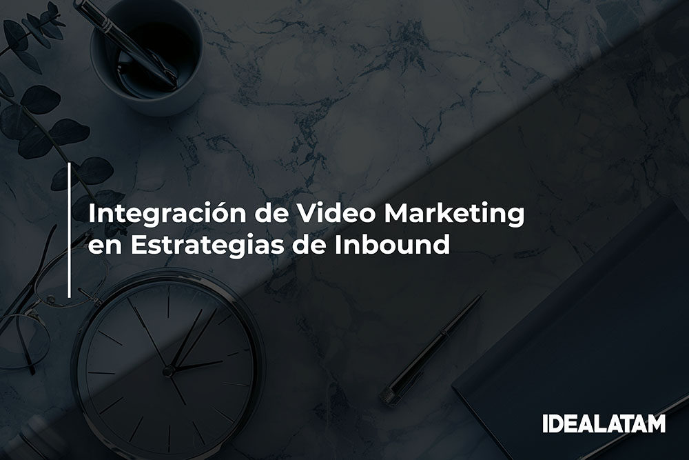 Integración de Video Marketing en Estrategias de Inbound