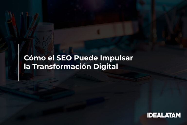 Cómo el SEO Puede Impulsar la Transformación Digital