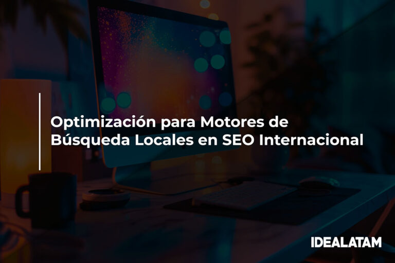 Optimización para Motores de Búsqueda Locales en SEO Internacional