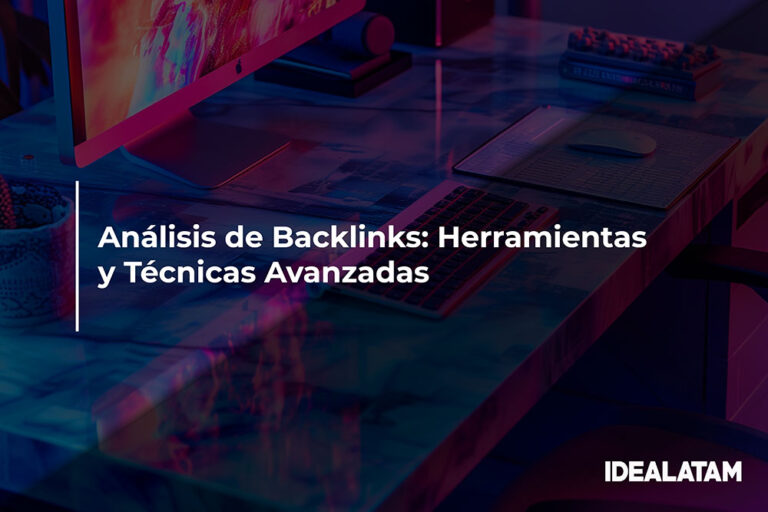 Análisis de Backlinks: Herramientas y Técnicas Avanzadas