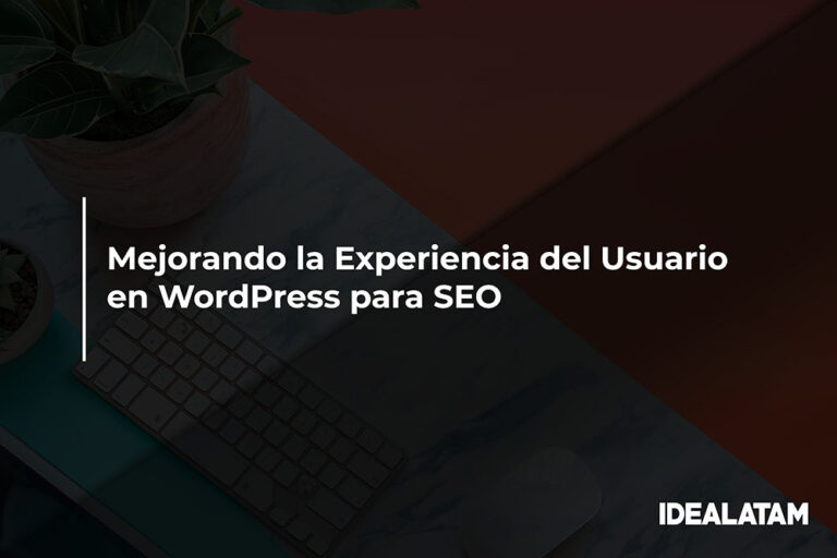 Mejorando la Experiencia del Usuario en WordPress para SEO