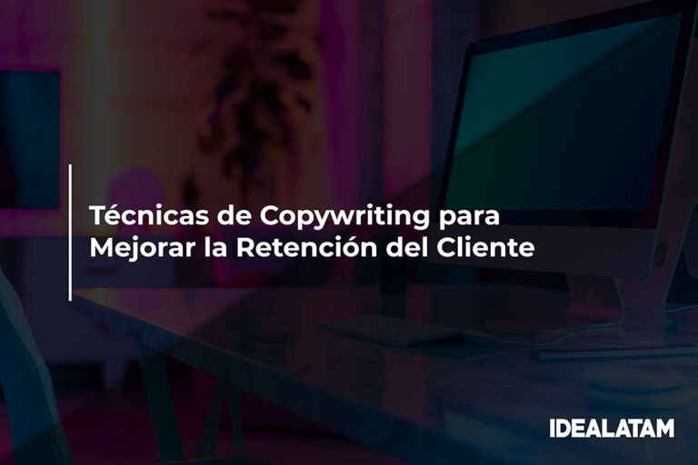 Técnicas de Copywriting para Mejorar la Retención del Cliente