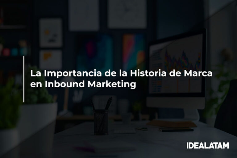 La Importancia de la Historia de Marca en Inbound Marketing