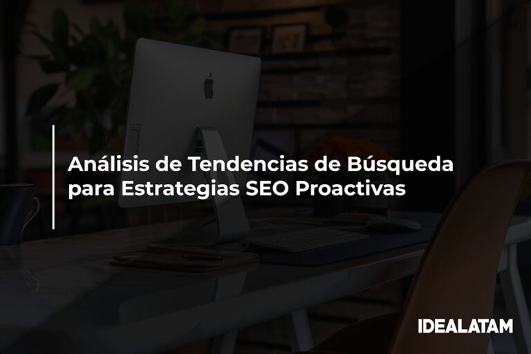 Análisis de Tendencias de Búsqueda para Estrategias SEO Proactivas