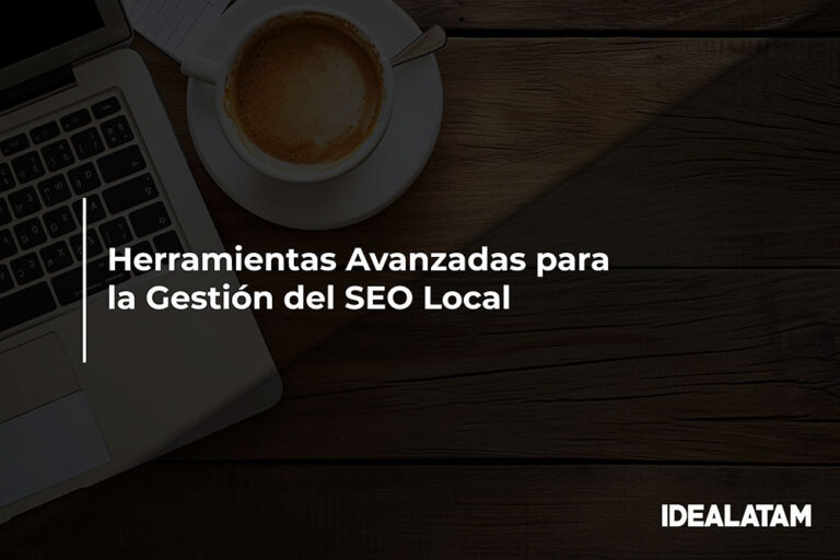 Herramientas Avanzadas para la Gestión del SEO Local