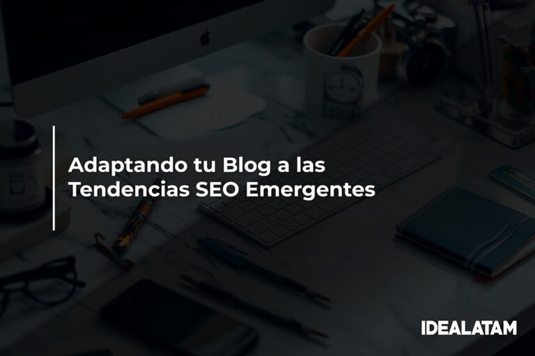 Adaptando tu Blog a las Tendencias SEO Emergentes