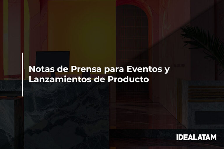 Notas de Prensa para Eventos y Lanzamientos de Producto