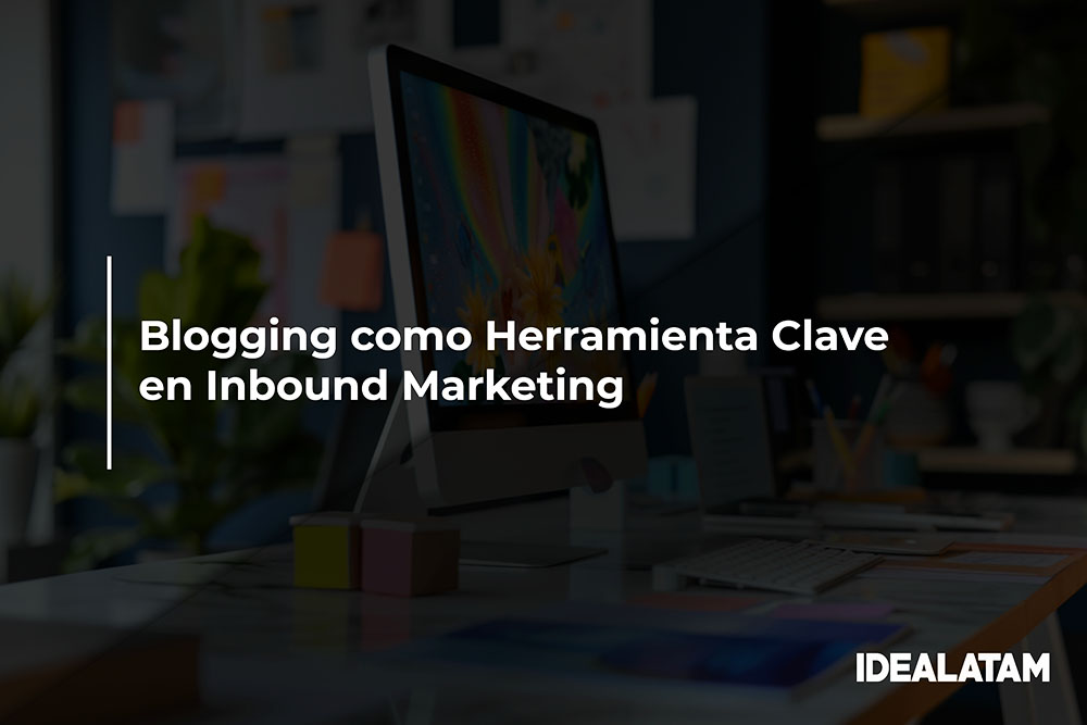 Blogging como Herramienta Clave en Inbound Marketing