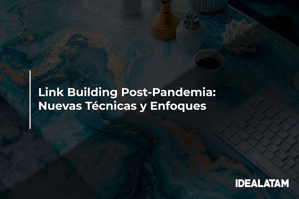 Link Building Post-Pandemia: Nuevas Técnicas y Enfoques