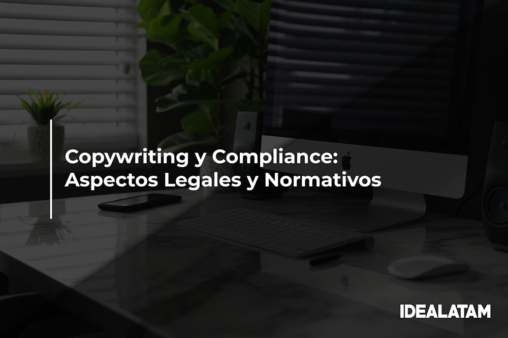 Copywriting y Compliance: Aspectos Legales y Normativos