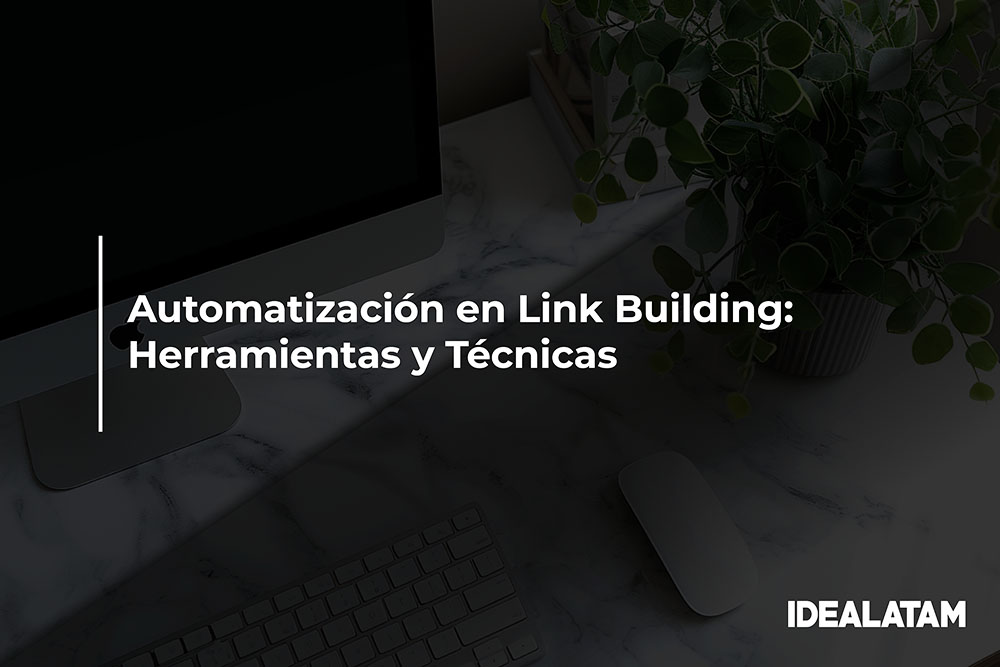 Automatización en Link Building: Herramientas y Técnicas