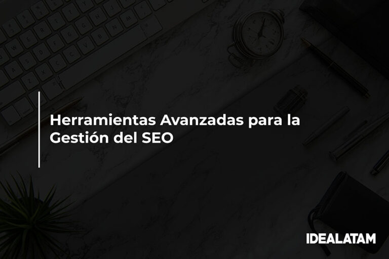 Herramientas Avanzadas para la Gestión del SEO