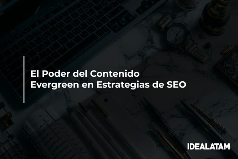 El Poder del Contenido Evergreen en Estrategias de SEO