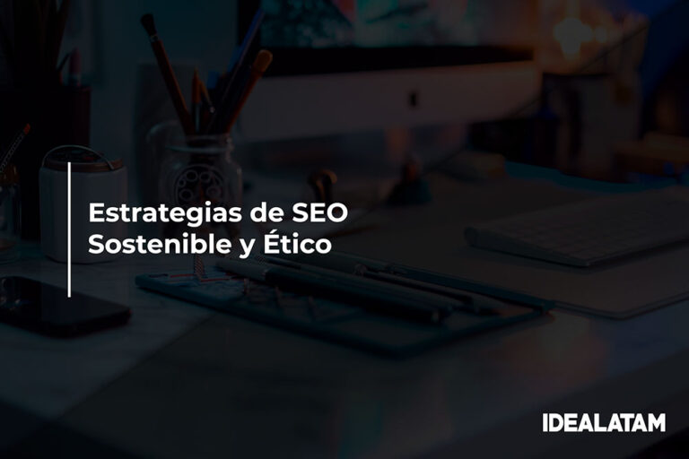 Estrategias de SEO Sostenible y Ético